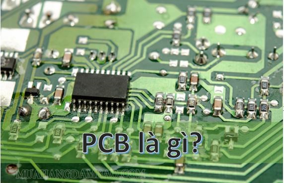 Tìm hiểu PCB là gì? FPCB là gì? Sự khác biệt giữa PCB và PCBA